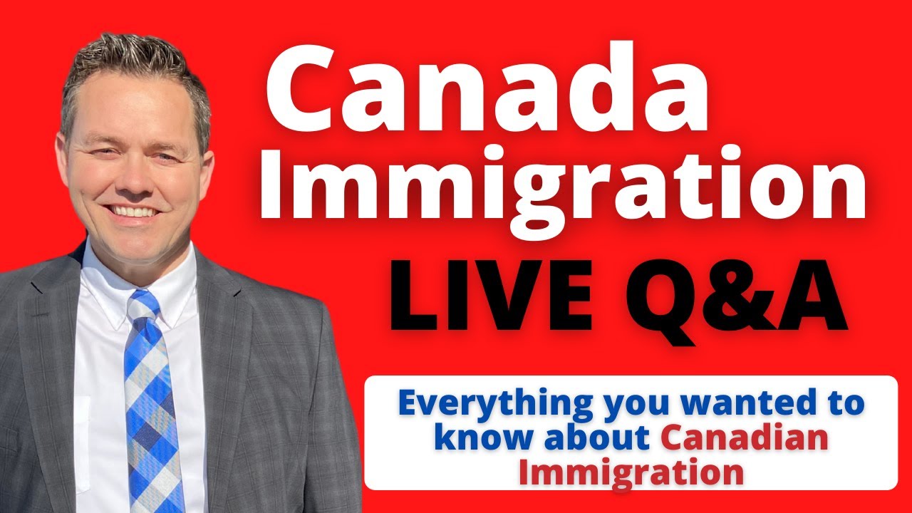 Canada Immigration 2021 - Live Q&A