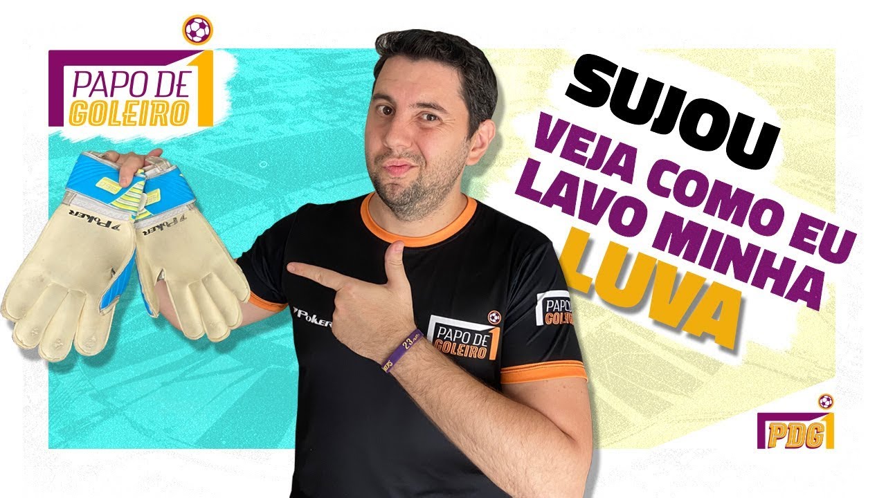 COMO EU LAVO A MINHA LUVA DE GOLEIRO - PDG