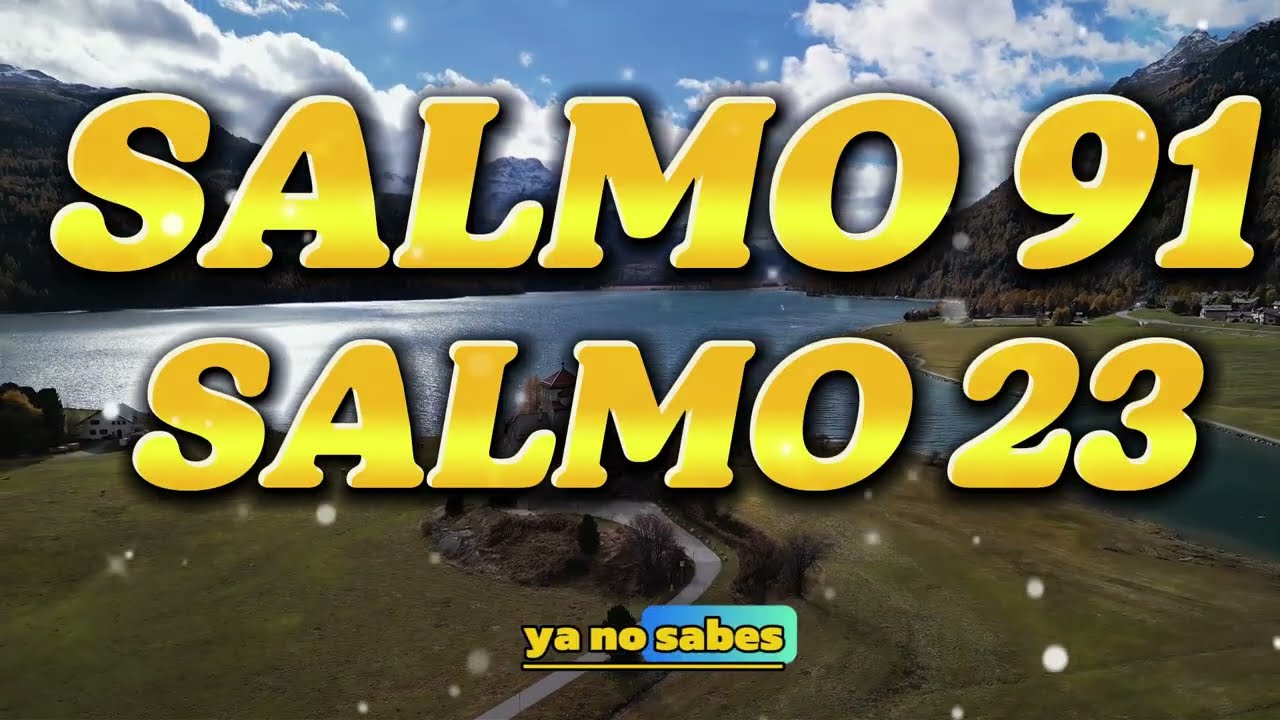 ORACIÓN DEL DÍA 09 de MARZO – SALMO 91 Y SALMO 23: LAS DOS ORACIONES MÁS PODEROSAS DE LA BIBLIA