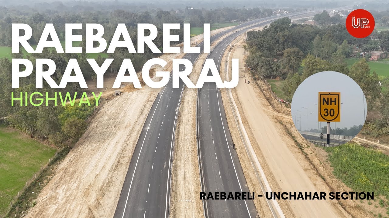Naya UP | National Highway 30 | Raebareli Prayagraj Highway | Raebareli-Unchahar Section #theupindex