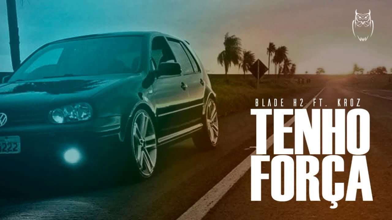 Blade H2 Ft. KroZ - Tenho força