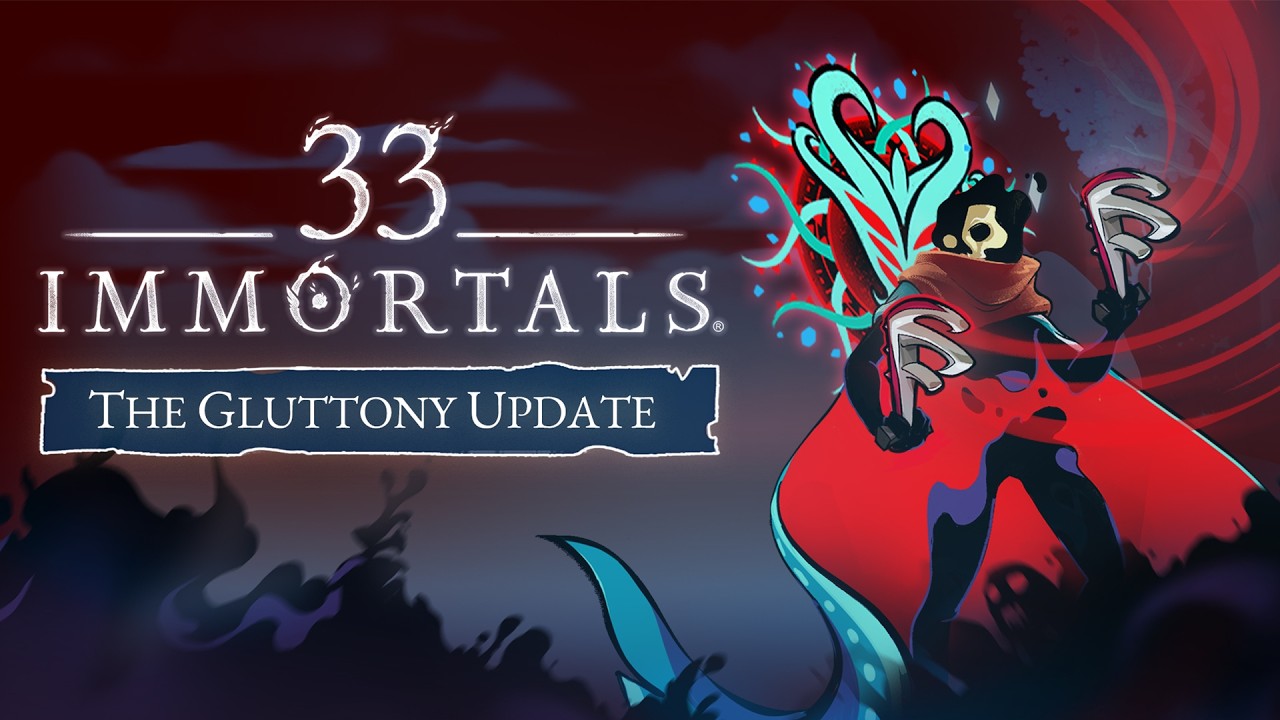 The Gluttony Update - 33 Immortals