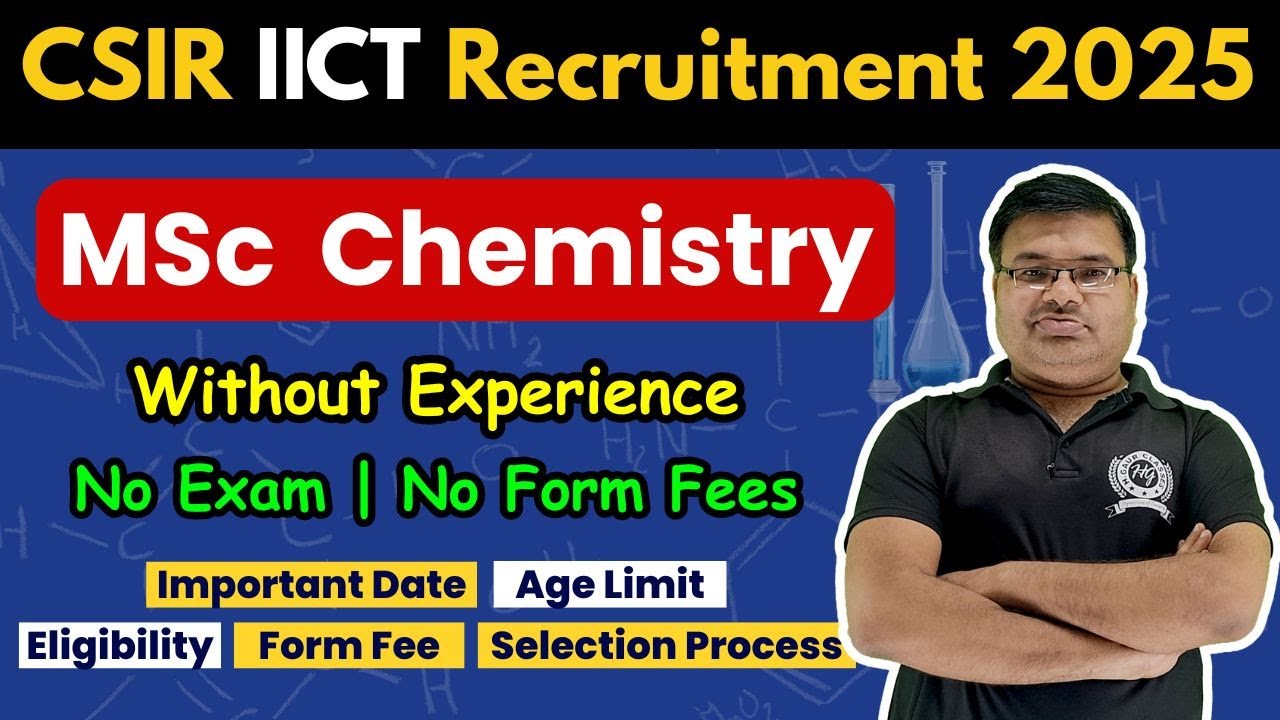 CSIR IICT Recruitment 2025 | Freshers Eligible | For MSc Chemistry Students #chemistryjobs