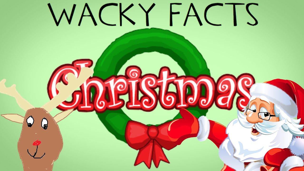 WACKY FACTS - Christmas