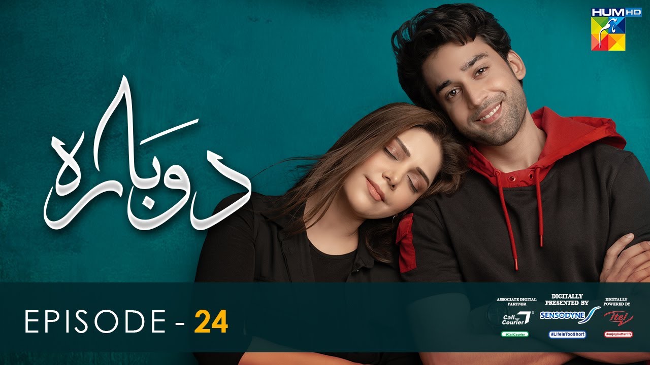 Dobara - Episode 24 [Eng Sub] - 06 April 2022 - Presented By Sensodyne, ITEL & Call Courier - HUM TV