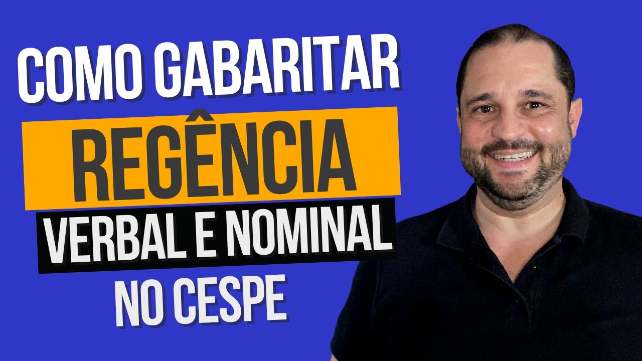CEBRASPE - COMO GABARITAR REGÊNCIA VERBAL E NOMINAL NO CESPE