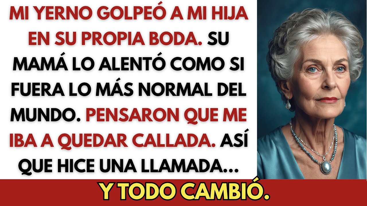 Mi yerno golpeó a mi hija en la boda… y su mamá lo alentó… Así que hice una llamada