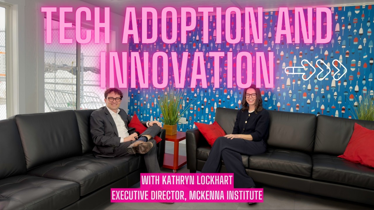 Kathryn Lockhart on Technology Adoption, Innovation, and New Brunswick's Future