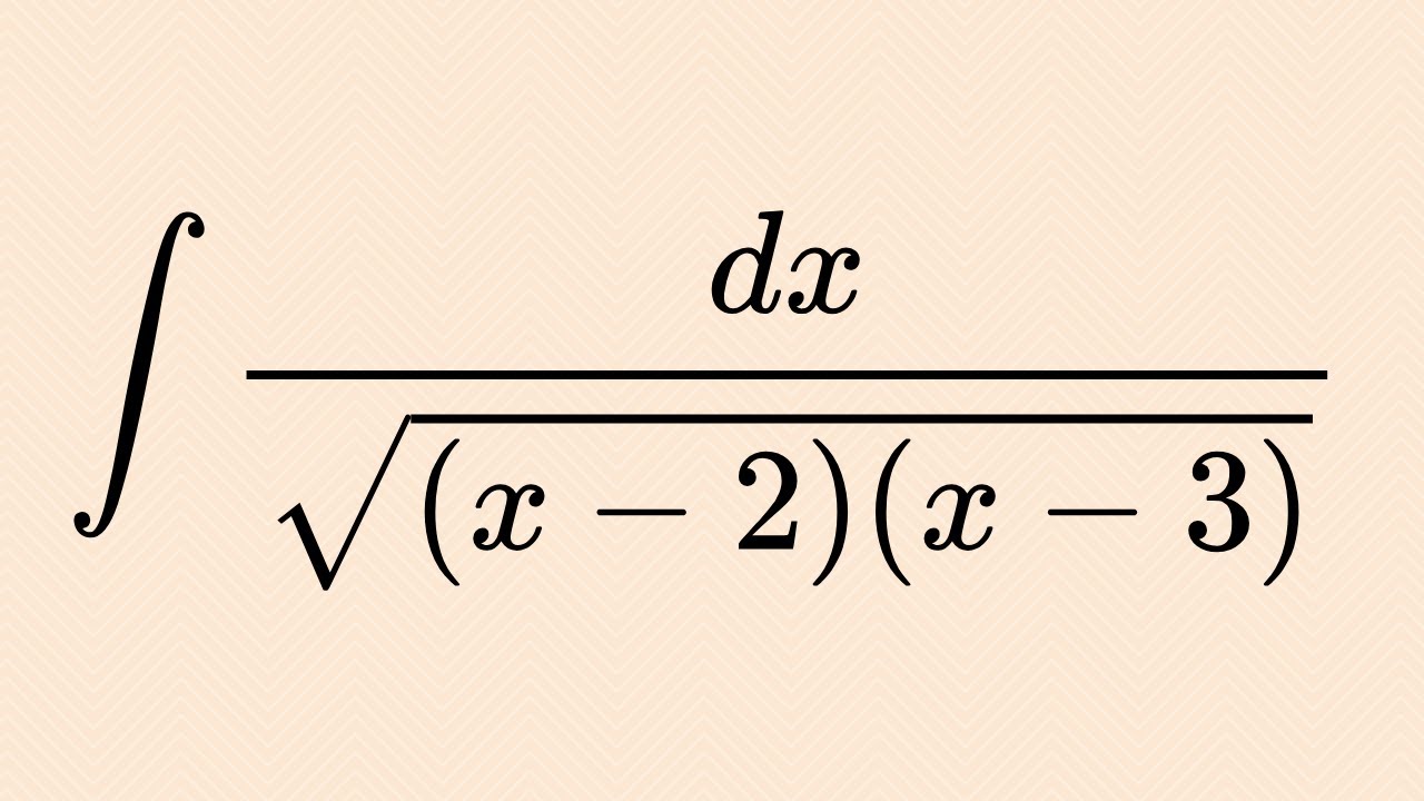 Integral of dx/sqrt((x-2)(x-3))