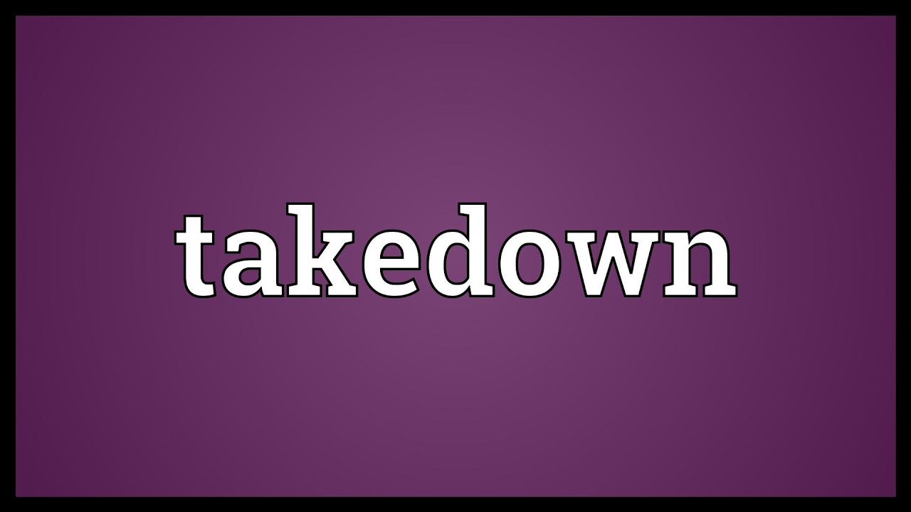 Takedown Meaning