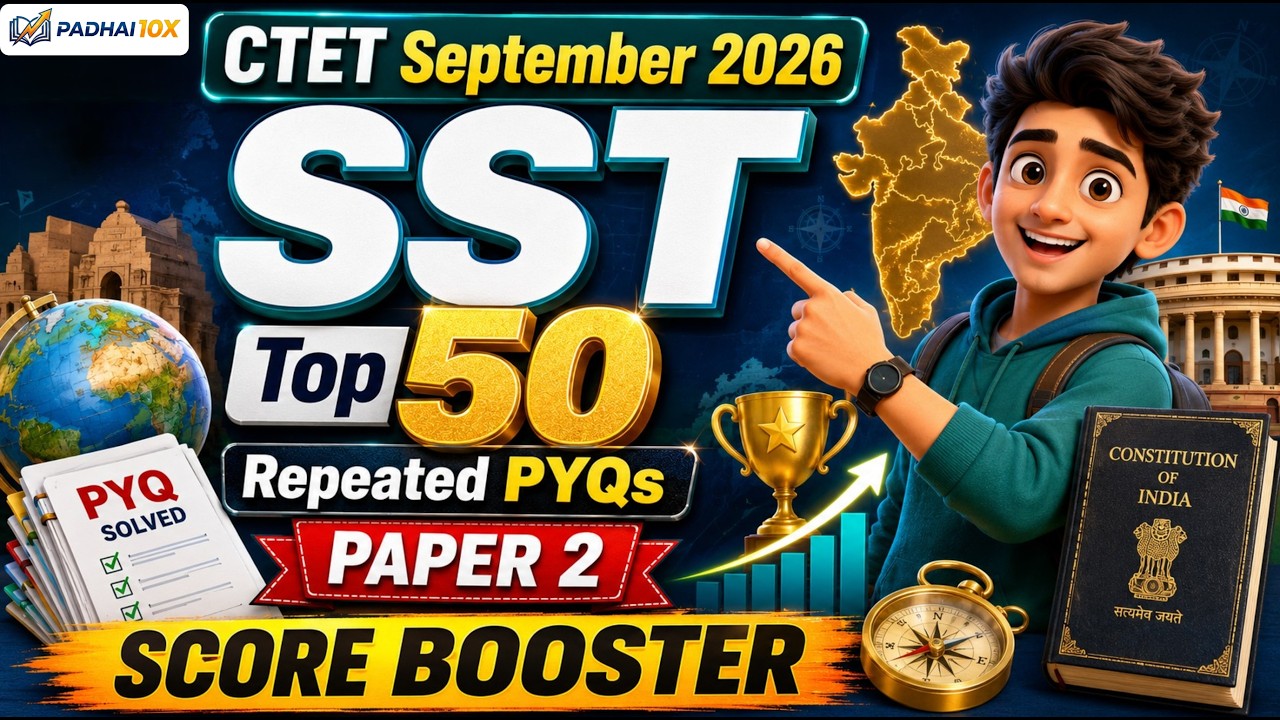 CTET September 2026: SST के 50 Most Repeated PYQs | Paper 2 Score Booster 🚨