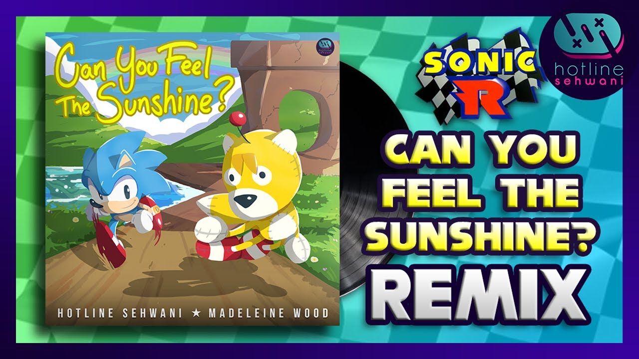 Can You Feel The Sunshine Cover Sonic R Hotline Sehwani Madeleine Wood