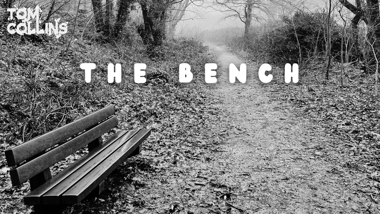 TOM COLLINS - The Bench (Official Video)