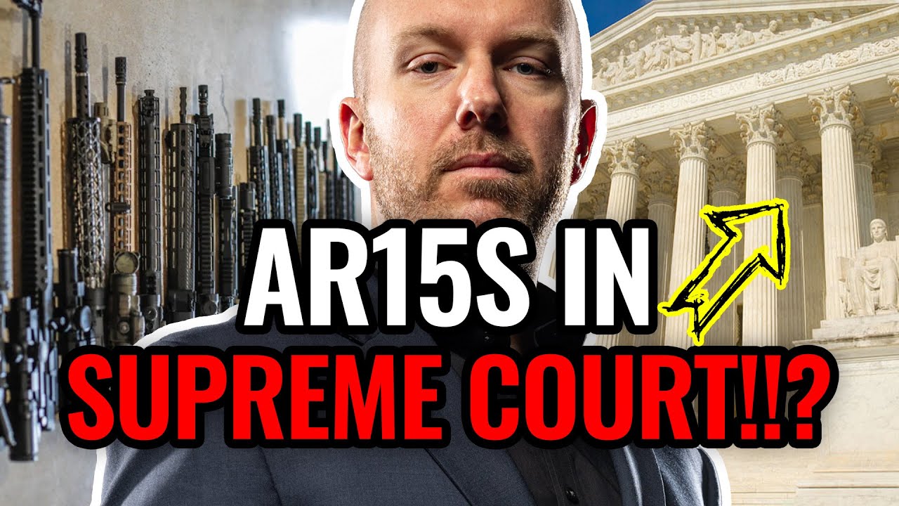 SUPREME COURT and AR15s Finally Happening? SOON! 