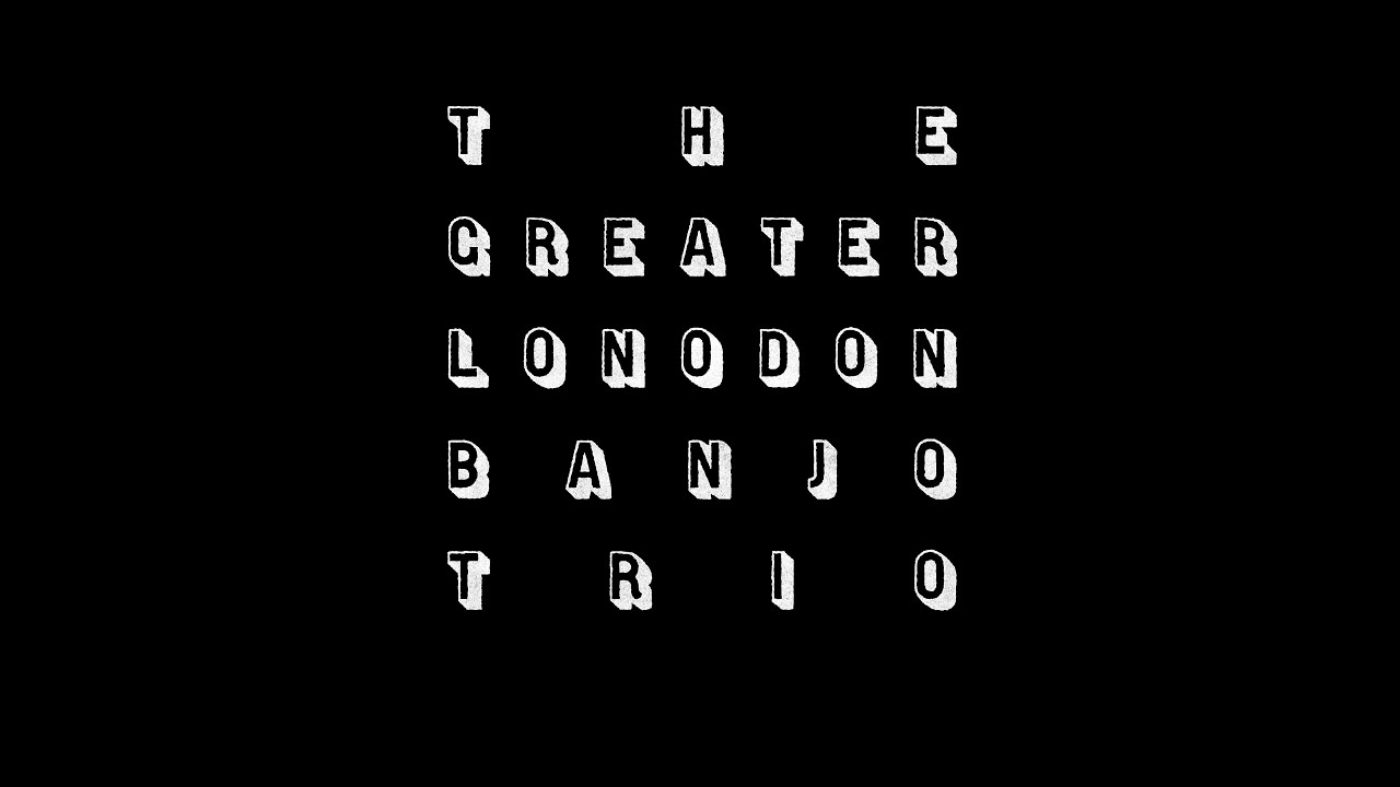 The Greater London Banjo Trio : Sameness without difference is sameness wrongly conceived (excerpt)