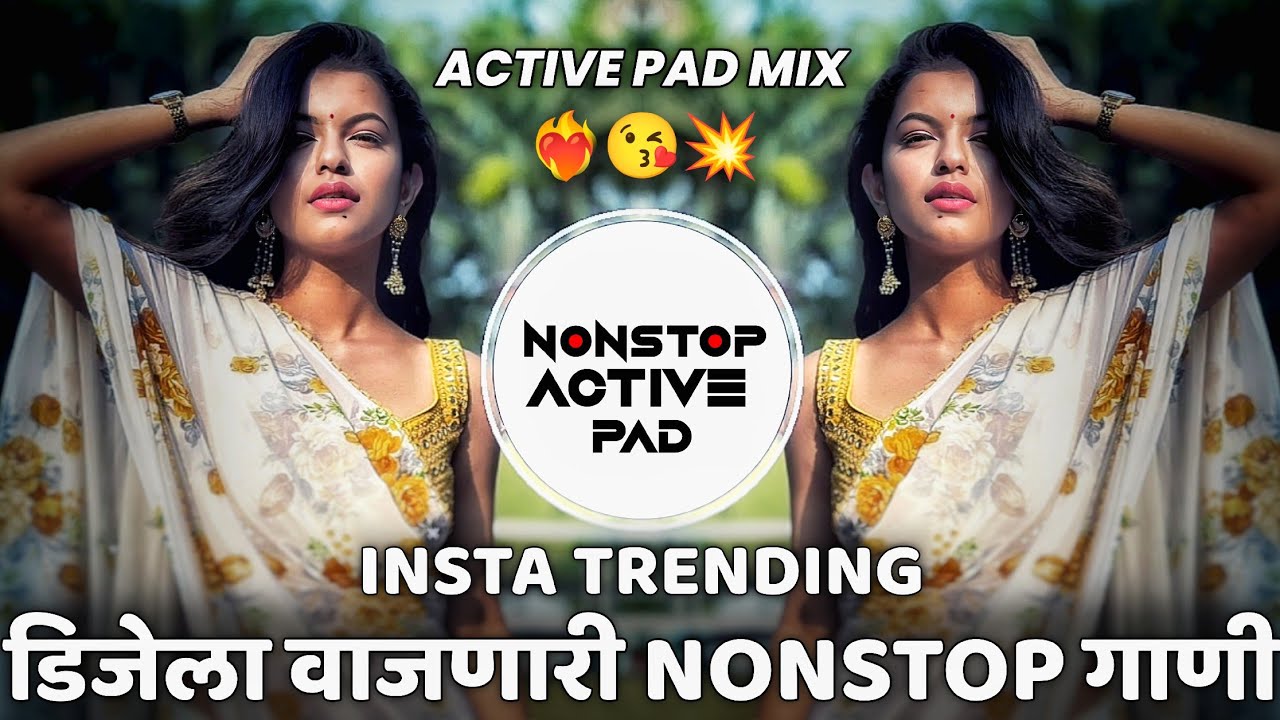 ACTIVE PAD MIX 2025 🔥 | Marathi Hindi Nonstop DJ Songs |