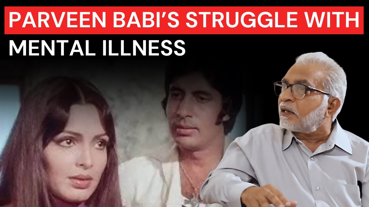 Bollywood Actress PARVEEN BABI's Struggle with Mental Illness
