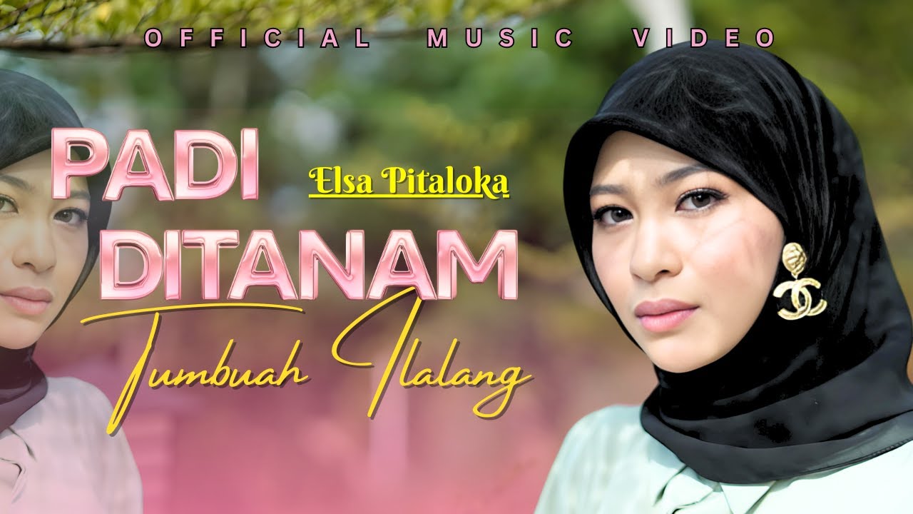 Elsa Pitaloka - Padi Ditanam Tumbuah Ilalang (Official Music Video)