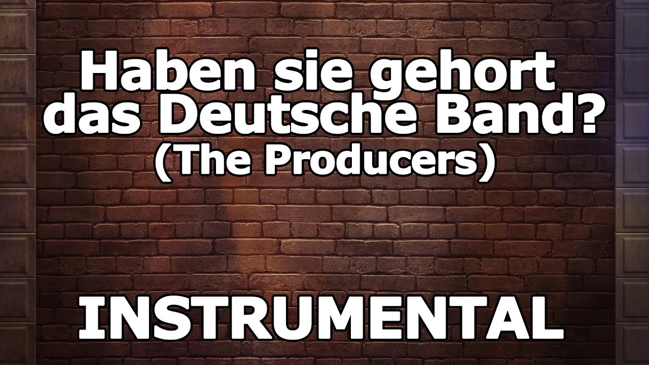 Haben sie gehort das Deutsche Band (Instrumental Karaoke Track) - THE PRODUCERS