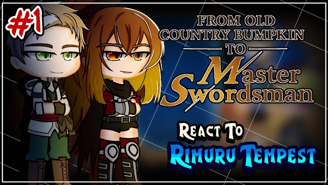 From old Country Bumpkin to Master Swordsman React To Rimuru Tempest [AU] | Gacha React | 1/?