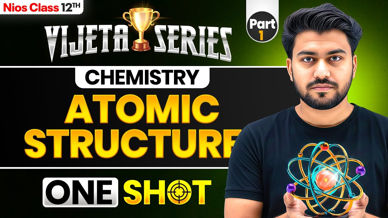 NIOS Class 12th Chemistry Chapter 2 | (Part-1) Atomic Structure | Vijeta Series