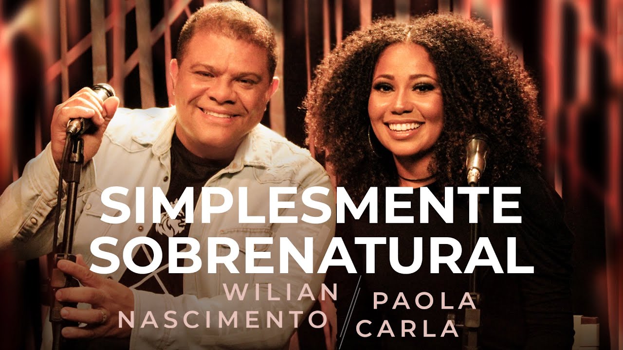 Wilian Nascimento e Paola Carla - Simplesmente Sobrenatural (Ao Vivo) #MKNetwork
