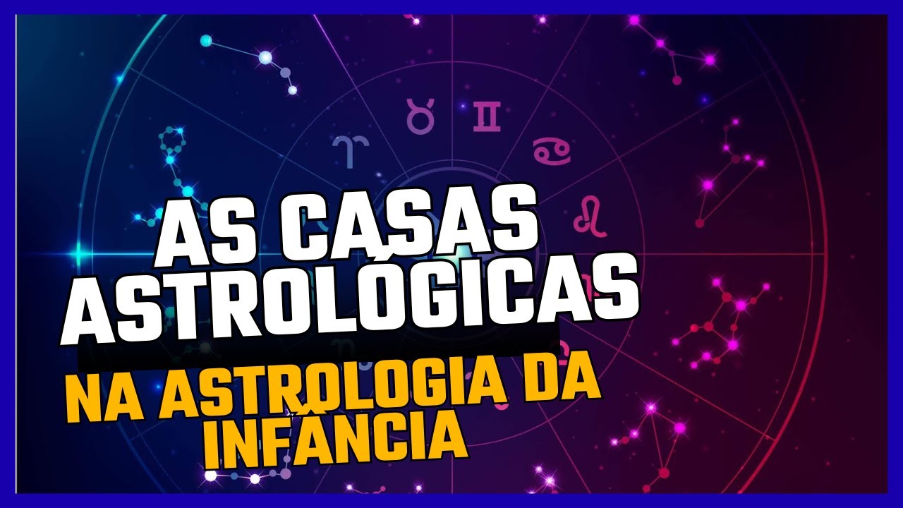 As casas astrológicas na Astrologia infantil (parte 1)