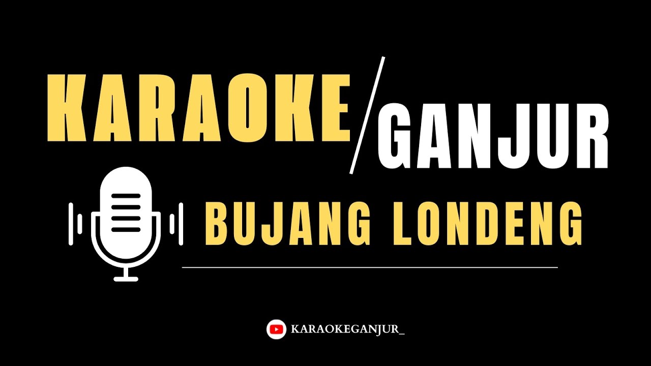 BUJANG LONDENG Remix_(KARAOKE GANJUR)