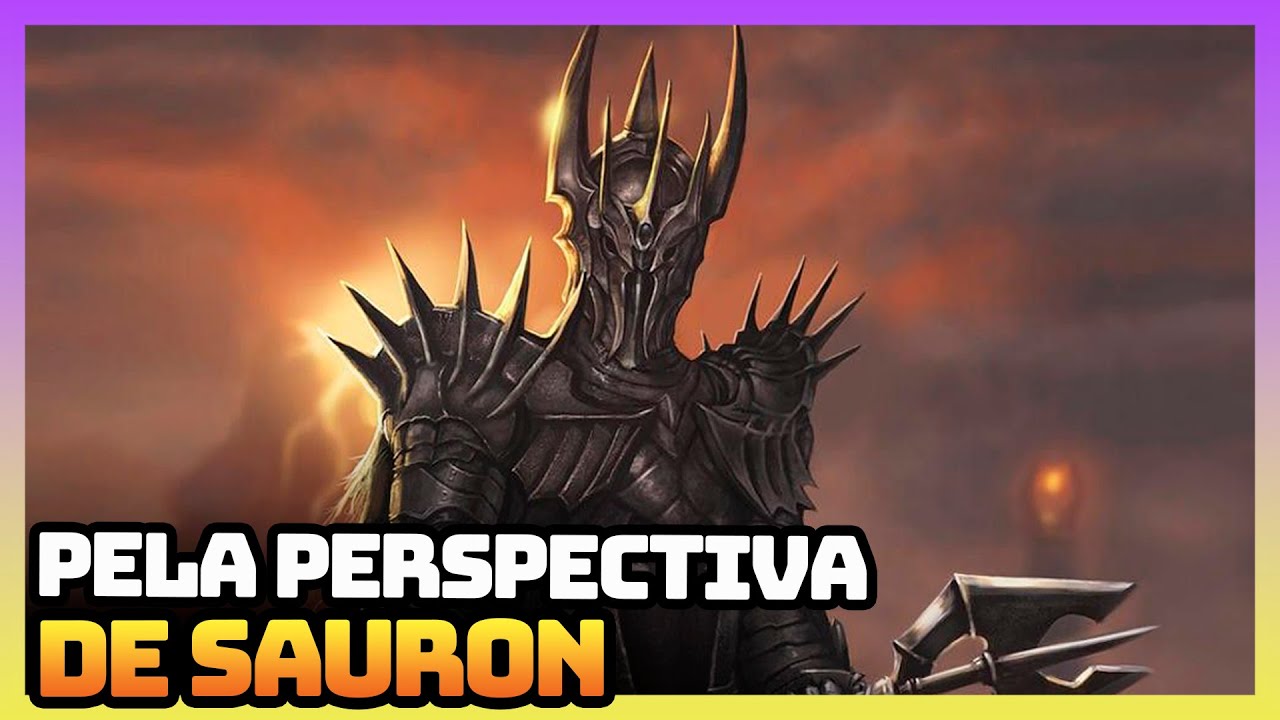 O SENHOR DOS ANÉIS PELA PERSPECTIVA DE SAURON