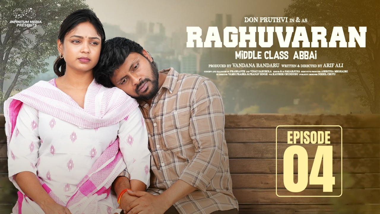 Raghuvaran | Episode - 4 | Middle Class Abbai | Don Pruthvi | Lavanya Sahukara | Infinitum Media