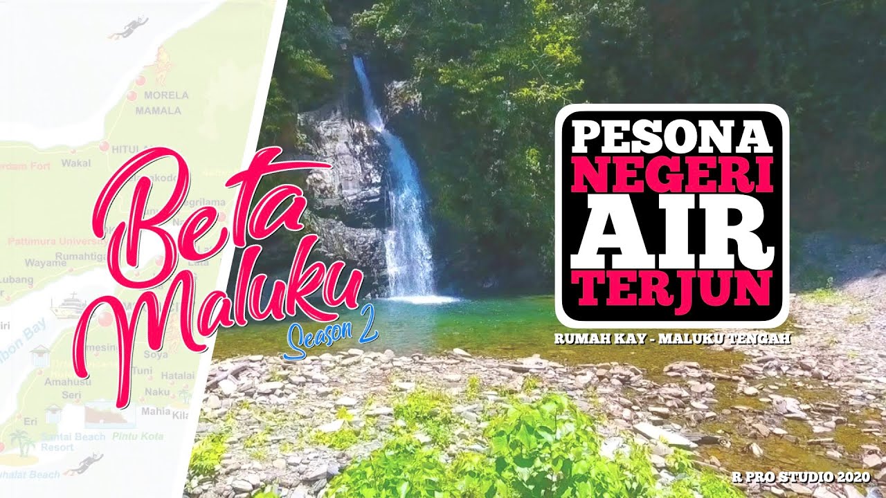 Beta Maluku S2 - PESONA NEGERI AIR TERJUN (Negeri Rumah Kay - Kab. Maluku Tengah)