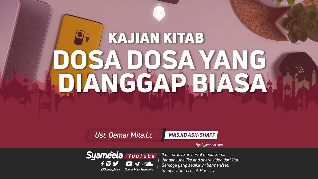 KAJIAN KITAB : DOSA-DOSA YANG DIANGGAP BIASAᴴᴰ | Ust. Oemar Mita, Lc.