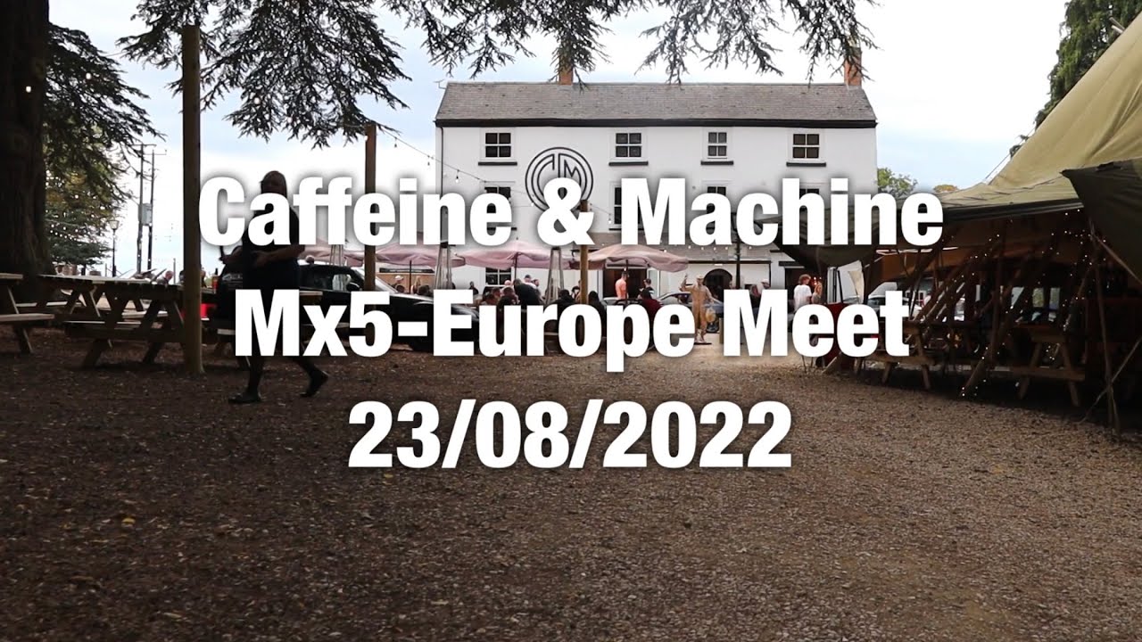 Caffeine And Machine Mx5-Europe Meet 23/08/2022 Mx5 Meet