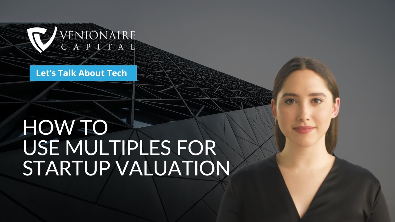 How to use multiples for Start Up Valuation  I Let's Talk About Tech I Episode 1