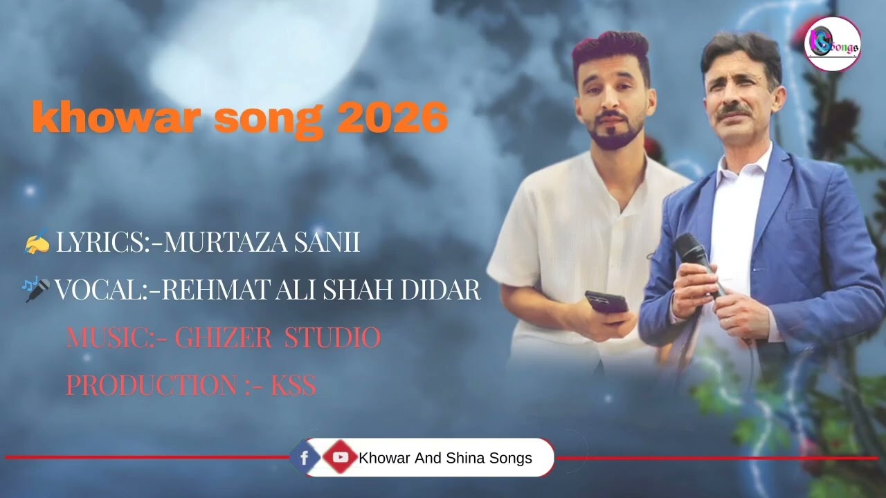 Khowar Song 2026 | Rehmat Ali Shah Didar | Lyrics Murtaza Sanii | Ghizer Studio