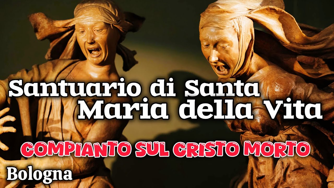 Santuario di Santa Maria della Vita - Compianto sul Cristo Morto - Bologna