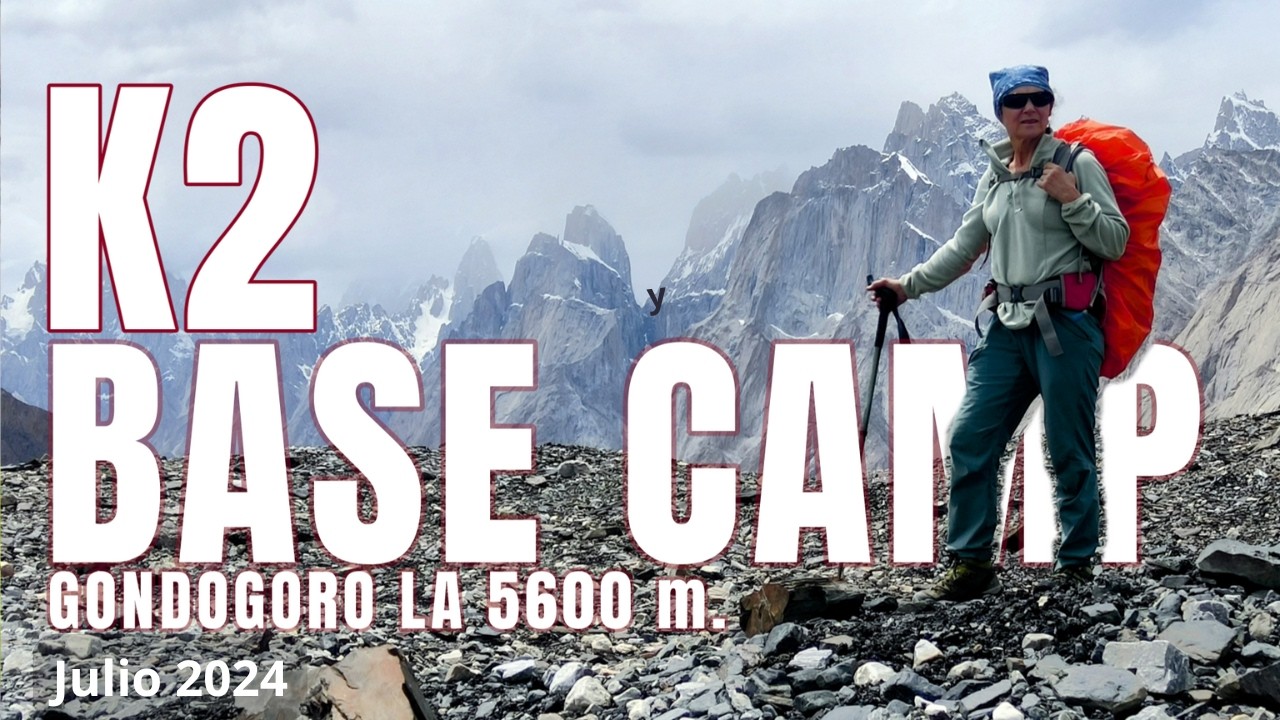 DOCUMENTAL CAMPO BASE K2 y PASO DEL GONDOGORO LA PARTE 2