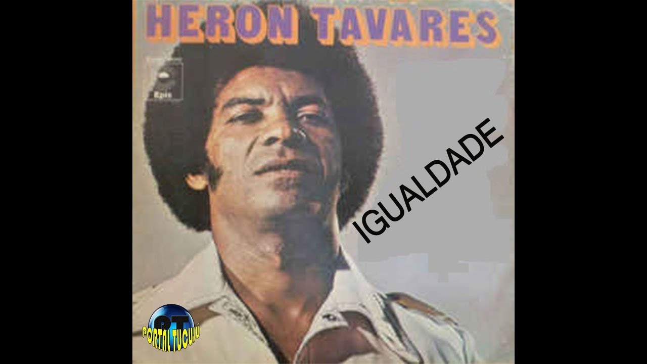 HERON TAVARES - IGUALDADE