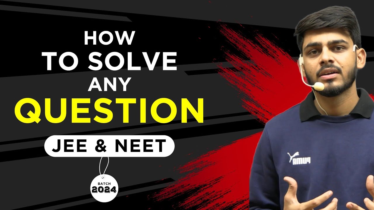 How to solve any Question | JEE,NEET @Chemistrywith_Ram