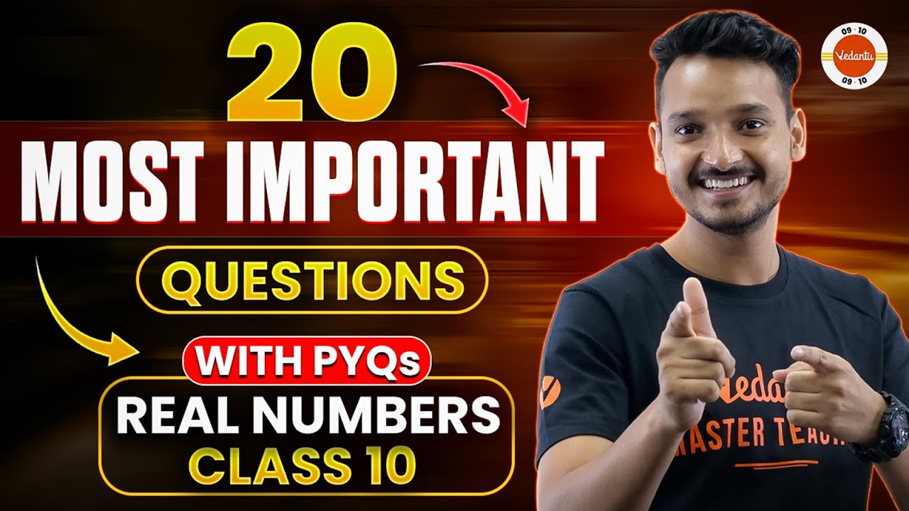 20 Most Important Questions Real Numbers | Class 10 CBSE | Chapter 1