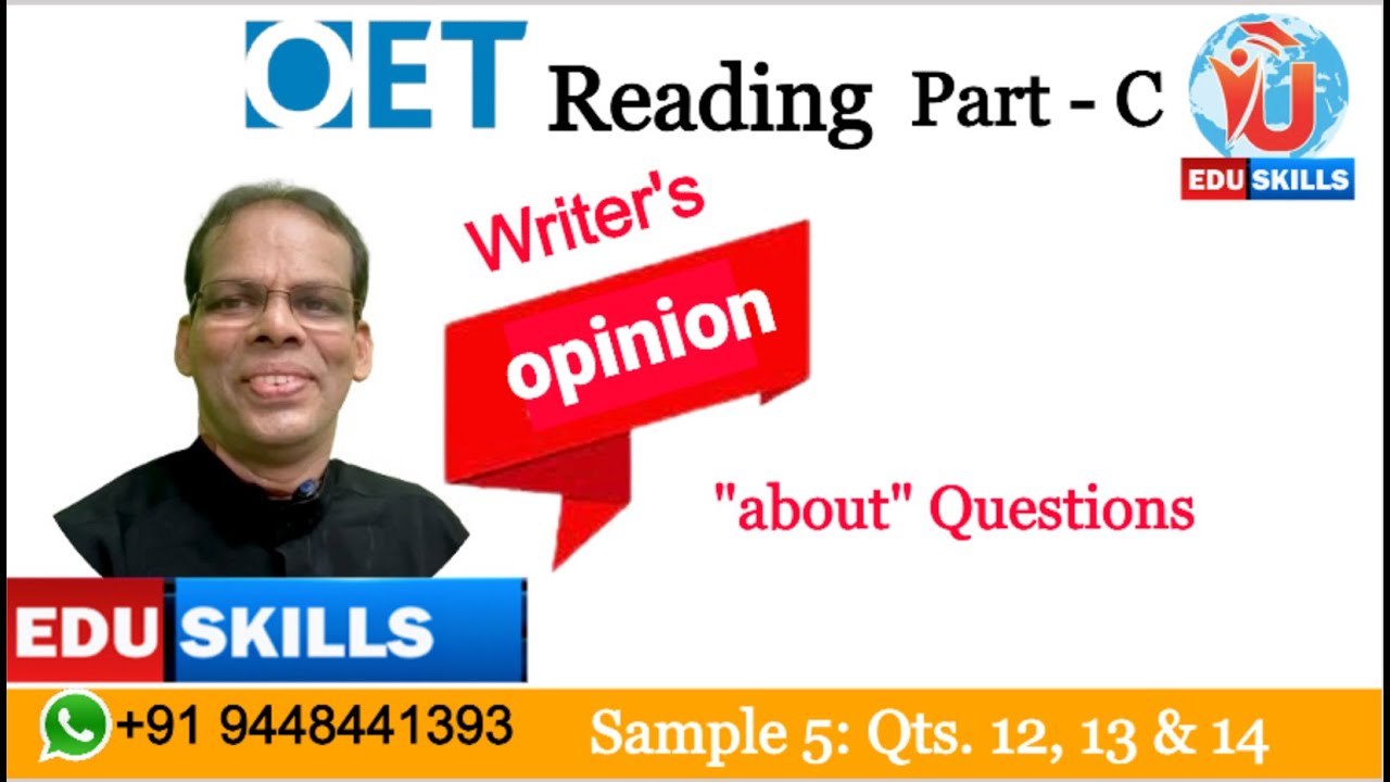 Edu Skills OET: Reading Part - C:Tips & Tricks:  Writer's Opinion & About Questions:OET Made Easy