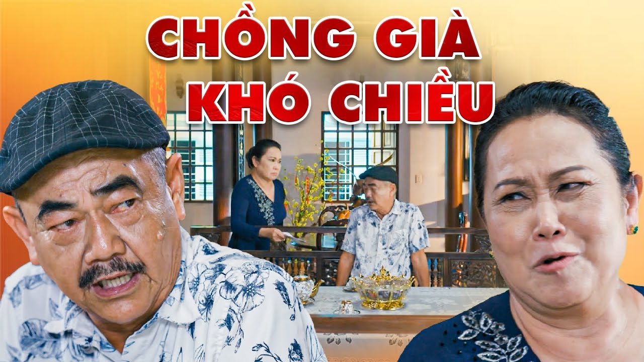 PHIM CHỒNG GIÀ KHÓ CHIỀU | PHIM MIỀN TÂY MỚI 2025 | HÀI MIỀN TÂY VIỆT NAM | PHIM THVL