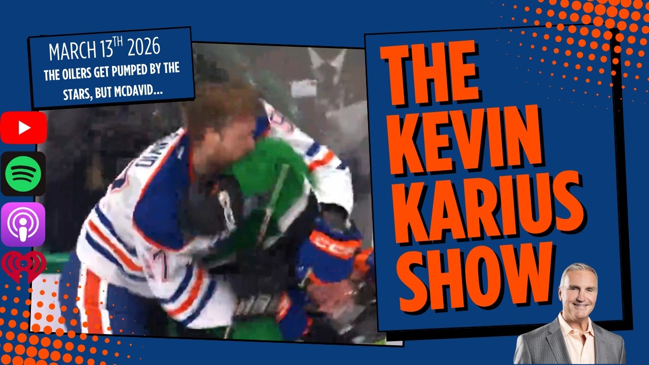 The Kevin Karius Show - March 13th, 2026 - The Oilers Get Pumped By The Stars, But McDavid...