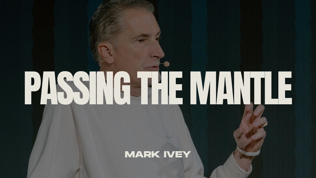 Passing the Mantle | God’s Vision for Generational Impact