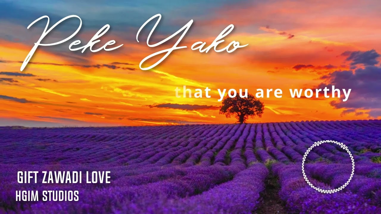 Peke Yako - Gift Zawadi Love (Lyrics)