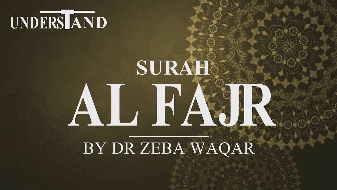 89) Surah Al Fajr (AYAT 1-30) LEC-1 By Dr Zeba Waqar (Tafseer)
