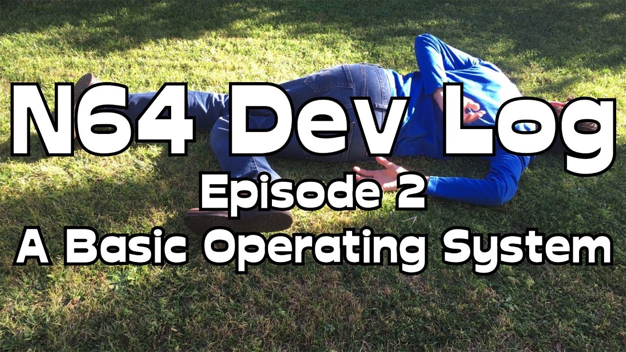 N64 Dev Log #2 - A Basic Operating System