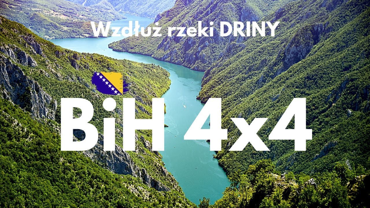 BIH 4x4 | Wzdłuż rzeki Driny | Odkrywamy nieznane Bałkany | Balkan Express - part 1/4