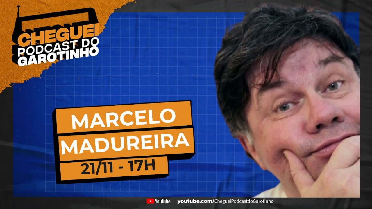MARCELO MADUREIRA | CHEGUEI Podcast do Garotinho #181