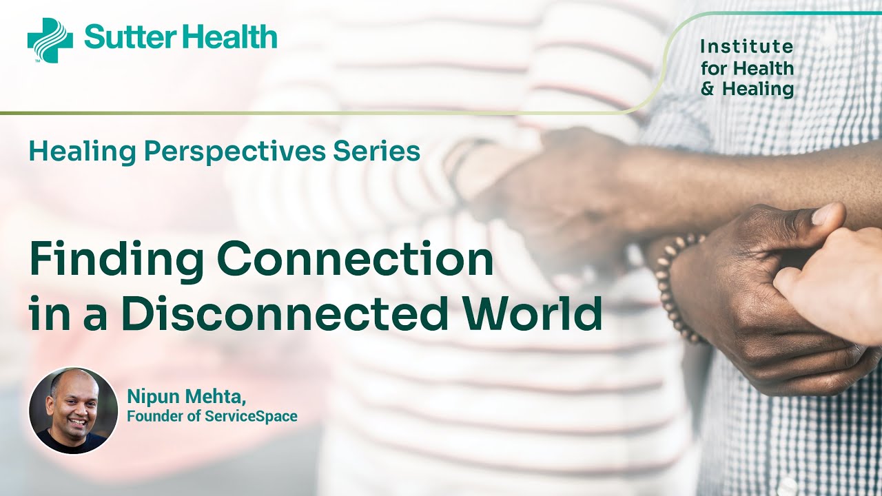 Finding Connection in a Disconnected World – Nipun Mehta